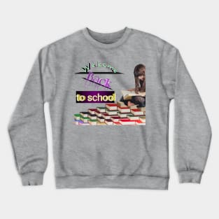 Welcome back to school Crewneck Sweatshirt